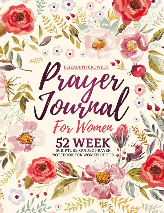 Prayer Journal For Women: 52 Week Scripture, Guided Prayer Notebook For Women Of God Paperback – September 12, 2020