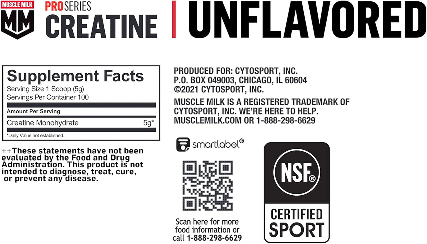 Muscle_Milk_Pro_Series_Creatine_Powder_Supplement,_Unflavored,_1.1_Pound,_100_Servings,_5g_Creatine_Monohydrate,_NSF_Certified_for_Sport,_Packaging_May_Vary