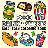 Coloring Book for Adults anids, Designs for Relaxation Featuring a Variety of Foods, Drinks, Desserts and Fruits (Bold & Easy Coloring) Paperback