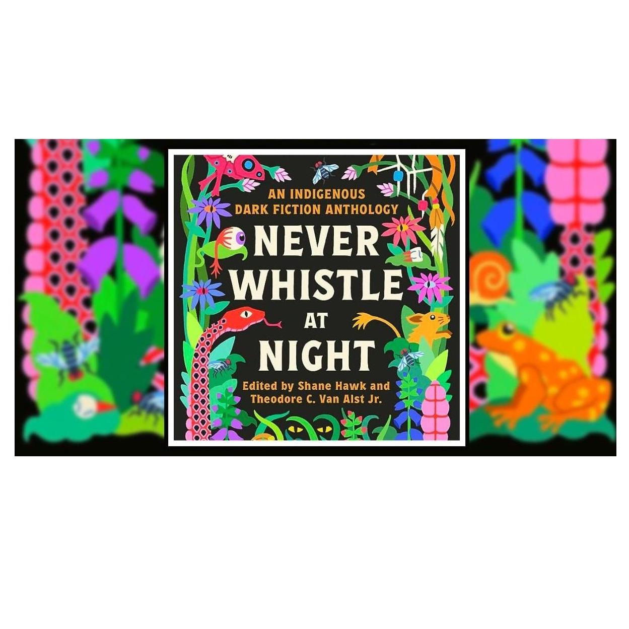 Never_Whistle_at_Night:_An_Indigenous_Dark_Fiction_Anthology