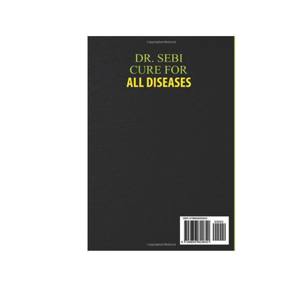 Dr._Sebi_Cure_for_all_Diseases:_The_Definitive_Guide_On_How_to_Treat_Naturally_the_Most_Common_Diseases_and_Detox_the_Liver_in_9_Steps_Paperback_–_August_23,_2023
