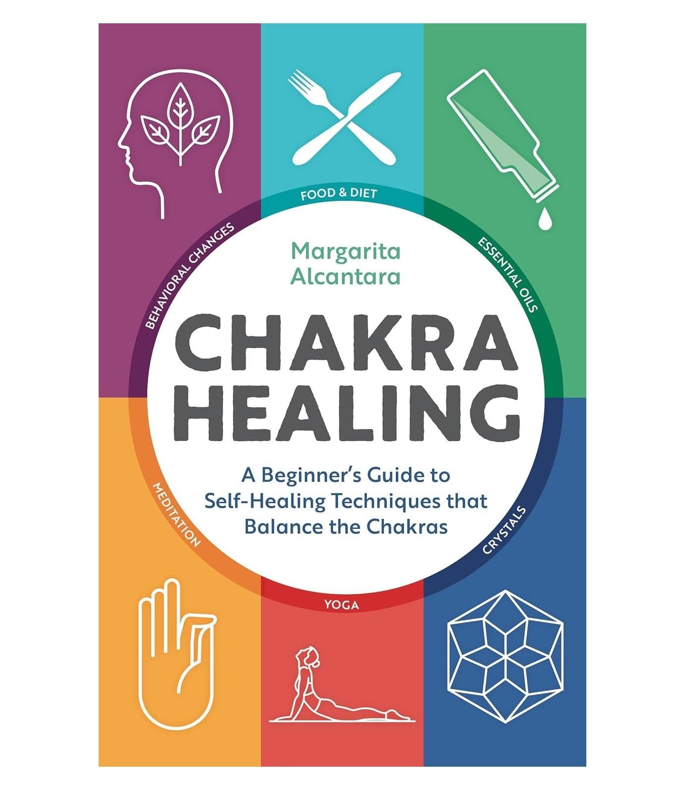 Chakra_Healing:_A_Beginner's_Guide_to_Self-Healing_Techniques_that_Balance_the_Chakras