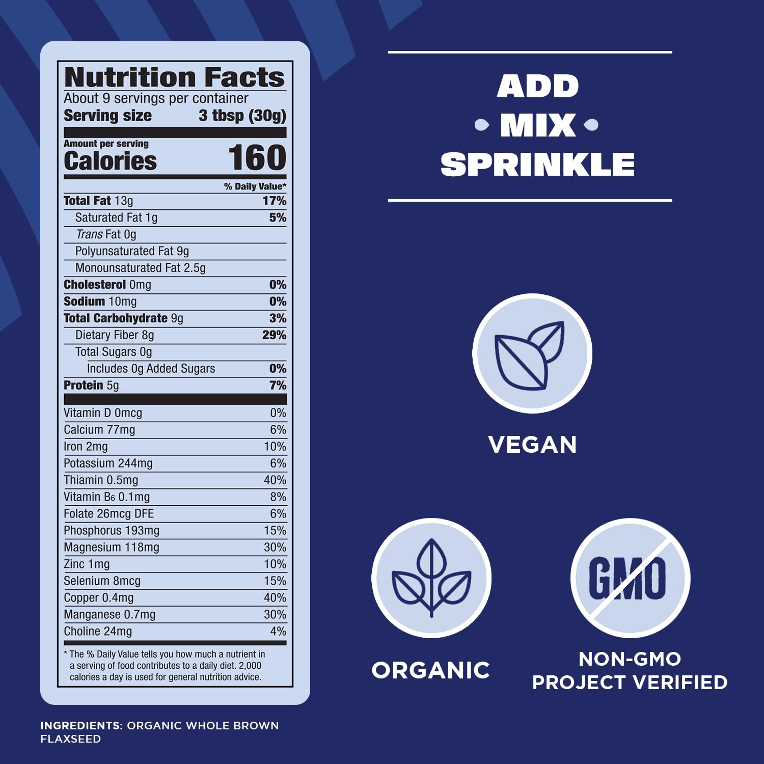 Manitoba_Harvest_Whole_Organic_Flaxseed,_5g_Plant_Based_Protein_and_9g_Omegas_3_&_6_per_30g_Serving_-_Perfect_for_Smoothies,_Yogurt_&_Cereal_-_Non-GMO,_Organic,_Vegan,_10oz_(Pack_of_1)