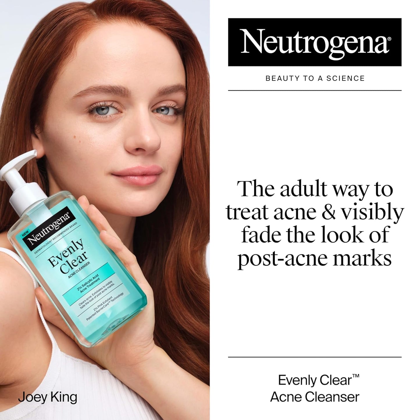 Neutrogena_Evenly_Clear_Acne_Cleanser_with_2%_Salicylic_Acid_&_2%_PHA_Exfoliant,_Gentle_Foaming_Face_Wash_Clears_Clogged_Pores_&_Blackheads_While_Visibly_Fading_Look_of_Post-Acne_Marks,_9.1_fl._oz